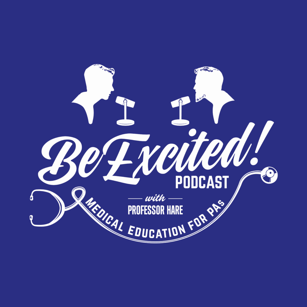 Be Excited! podcast logo, Medical Education for PAs.